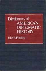 9780313220395-0313220395-Dictionary of American diplomatic history