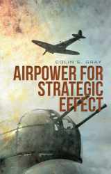 9780231703000-0231703007-Airpower for Strategic Effect (Columbia/Hurst)