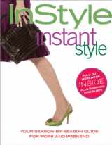 9781933405209-1933405201-In Style: Instant Style (Your Season-By-Season Guide for Work and Weekend)