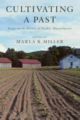 9781558497009-1558497005-Cultivating a Past: Essays on the History of Hadley, Massachusetts