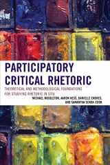 9781498513821-1498513824-Participatory Critical Rhetoric: Theoretical and Methodological Foundations for Studying Rhetoric In Situ