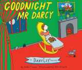 9781423636700-1423636708-Goodnight Mr. Darcy: A BabyLit® Parody Picture Book