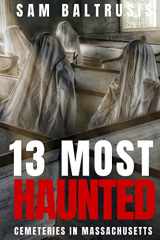 9781725905825-1725905825-13 Most Haunted Cemeteries in Massachusetts