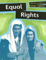 9781932889635-1932889639-Equal Rights (WHAT DO WE MEAN BY HUMAN RIGHTS?)