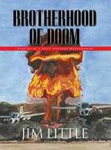 9781647188054-1647188059-Brotherhood of Doom: Memoirs of a Navy Nuclear Weaponsman: Memoirs of a Navy Nuclear Weaponsman