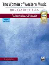 9781470637866-1470637863-The Women of Western Music -- Hildegard to Ella: The Music and Lives of 18 Noteworthy Composers, Teachers, and Performers, Book & Enhanced CD