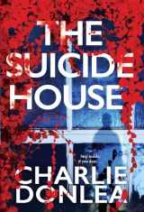 9780786046423-0786046422-The Suicide House: A Gripping and Brilliant Novel of Suspense (A Rory Moore/Lane Phillips Novel)