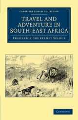 9781108031165-1108031161-Travel and Adventure in South-East Africa (Cambridge Library Collection - African Studies)
