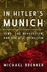 9780691191034-0691191034-In Hitler's Munich: Jews, the Revolution, and the Rise of Nazism