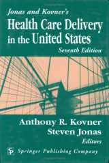 9780826120854-0826120857-Jonas and Kovner's Health Care Delivery in the United States