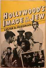 9780804461603-0804461600-Hollywood's Image of the Jew