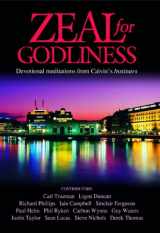 9780852347584-0852347588-Zeal for Godliness: Devotional Meditations on Calvin's Institutes