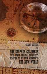 9781402195853-1402195850-Select Letters of Christopher Columbus, with Other Original Documents, Relating to His Four Voyages to the New World