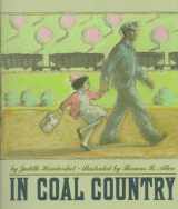9780679834793-0679834796-In Coal Country: (Boston Globe-Horn Book Honor Book, New York Times Notable Book of the Year and Best Illustrated Book of the Year) (Dragonfly Books)