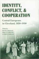 9780911704556-0911704558-Identity, Conflict, and Cooperation: Central Europeans in Cleveland, 1850-1930