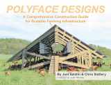 9781733686617-1733686614-Polyface Designs: A Comprehensive Construction Guide for Scalable Farming Infrastructure