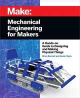 9781680455878-1680455877-Mechanical Engineering for Makers: A Hands-on Guide to Designing and Making Physical Things