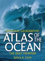 9780792264262-0792264266-National Geographic Atlas of the Ocean: The Deep Frontier