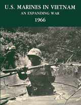 9781482538830-1482538830-U. S. Marines in Vietnam: An Expanding War, 1966 (Marine Corps Vietnam Operational Histories Series)