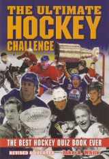 9781848371613-1848371616-The Ultimate Hockey Challenge Book; the Best Hockey Quiz Book Ever