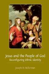9781909697201-1909697206-Jesus and the People of God: Reconfiguring Ethnic Identity
