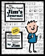 9781535199889-1535199881-The Pretty Good Jim's Journal Treasury: The Even More Definitive Collection of Every Published Cartoon by Jim