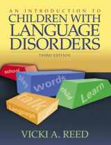 9780205420421-0205420427-Introduction to Children with Language Disorders, An (3rd Edition)