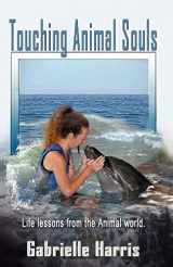 9780986985836-098698583X-Touching Animal Souls: Life Lessons from the Animal World
