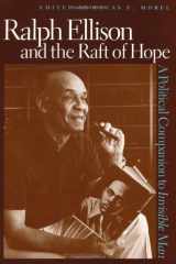 9780813123127-0813123127-Ralph Ellison and the Raft of Hope: A Political Companion to Invisible Man