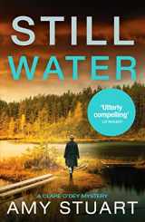 9781800324671-1800324677-Still Water: An absolutely gripping private investigator crime novel: 2 (A Clare O'Dey Mystery)