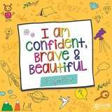 9781734287653-1734287659-I Am Confident, Brave & Beautiful: A Project Book - Guided Journal for Kids - Activity Notebook for Girls - Craft for Girls Ages 8-12 - Perfect Personalized Gift