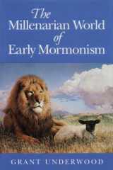 9780252020377-0252020375-The Millenarian World of Early Mormonism