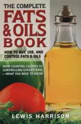 9780895297051-0895297051-Complete Fats and Oils Book
