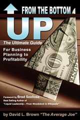 9780985046002-0985046007-From the Bottom Up: The Ultimate Guide for Business Planning to Profitability