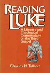 9780824505325-0824505328-Reading Luke: A Literary and Theological Commentary on the Third Gospel (Reading the New Testament Series)