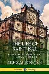 9781387975969-138797596X-The Life of Saint Issa: The Lost Years of Jesus Christ in India and the East