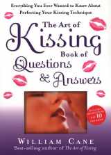 9780312198305-0312198302-The Art of Kissing Book of Questions and Answers: Everything You Ever Wanted to Know About Perfecting Your Kissing Technique
