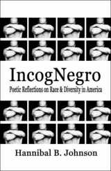 9781604746969-1604746963-IncogNegro: Poetic Reflections on Race & Diversity in America
