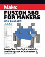 9781680456523-1680456520-Fusion 360 for Makers: Design Your Own Digital Models for 3d Printing and Cnc Fabrication