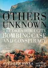 9781586480981-1586480987-Others Unknown: Timothy McVeigh and the Oklahoma City Bombing Conspiracy