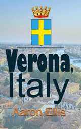 9781672014830-1672014832-Verona, Italy: Travel and Tourism