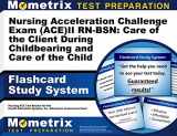 9781627338707-1627338705-Nursing Acceleration Challenge Exam (ACE) II RN-BSN: Care of the Client During Childbearing and Care of the Child Flashcard Study System: Nursing ACE ... Nursing Acceleration Challenge Exam (Cards)