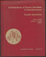 9780875905235-0875905234-Contributions of Space Geodesy to Geodynamics: Crustal Dynamics (Geodynamics Series)