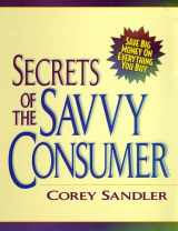 9780735200319-0735200319-Secrets of the Savvy Consumer: Save Big Money on Everything You Buy