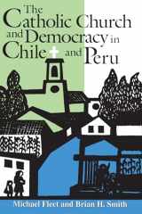 9780268008215-0268008213-The Catholic Church and Democracy in Chile and Peru (Kellogg Institute Series on Democracy and Development)