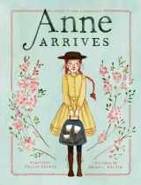 9780735265738-0735265739-Anne Arrives: Inspired by Anne of Green Gables (An Anne Chapter Book)