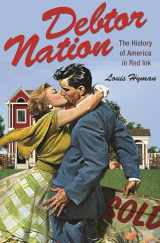9780691156163-0691156166-Debtor Nation: The History of America in Red Ink (Politics and Society in Modern America, 87)