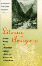 9780813027289-0813027284-Literary Amazonia: Modern Writing by Amazonian Authors
