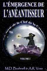9781492353683-149235368X-L’Émergence de L’Anéantisseur (La Clef de la Création) (French Edition)