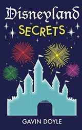 9781941500422-1941500420-Disneyland Secrets: A Grand Tour of Disneyland's Hidden Details
